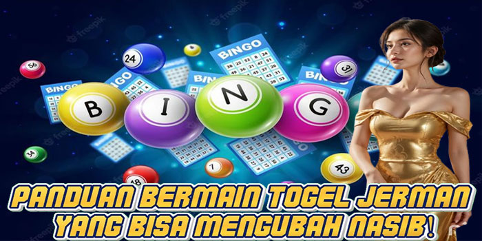 Panduan Bermain Togel Jerman Yang Bisa Mengubah Nasib!