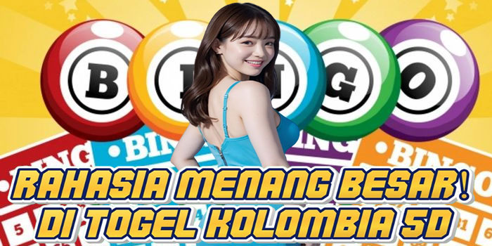 Rahasia Menang Besar! di Togel Kolombia 5D